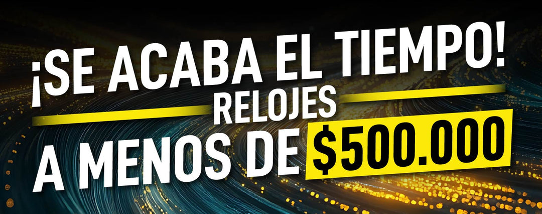 OFERTON DEL MES RELOJES A MENOS DE $500.000